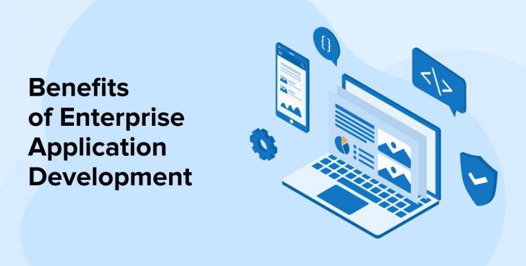 Benefits of Enterprise Application Development