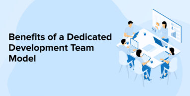 Benefits of a Dedicated Development Team Model