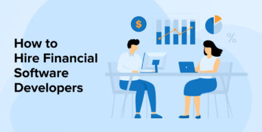 How to Hire Financial Software Developers How to Hire Financial Software Developers