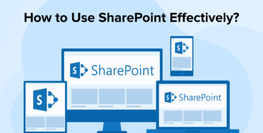 How to Use SharePoint Effectively? How to Use SharePoint Effectively?