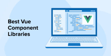Best Vue Component Libraries Best Vue Component Libraries