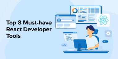 Top 8 Must-have React Developer Tools Top 8 Must-have React Developer Tools