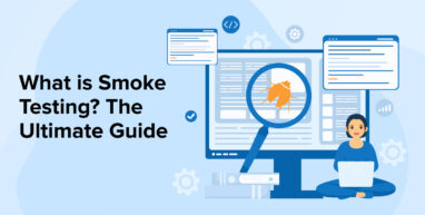 What is Smoke Testing? The Ultimate Guide What is Smoke Testing? The Ultimate Guide