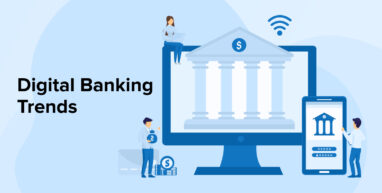 Digital Banking Trends To Watch Out Digital Banking Trends
