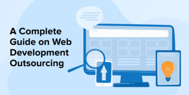 A Complete Guide on Web Development Outsourcing A Complete Guide on Web Development Outsourcing