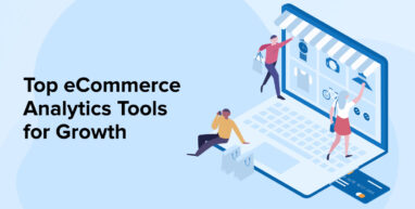 TOP ECOMMERCE ANALYTICS TOOLS FOR GROWTH TOP ECOMMERCE ANALYTICS TOOLS FOR GROWTH