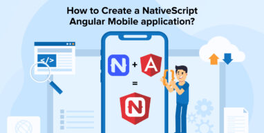 How to Create a NativeScript Angular Mobile Application How to Create a NativeScript Angular Mobile Application