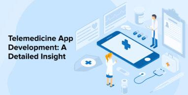 Telemedicine App Development_ A Detailed Insight Telemedicine App Development_ A Detailed Insight