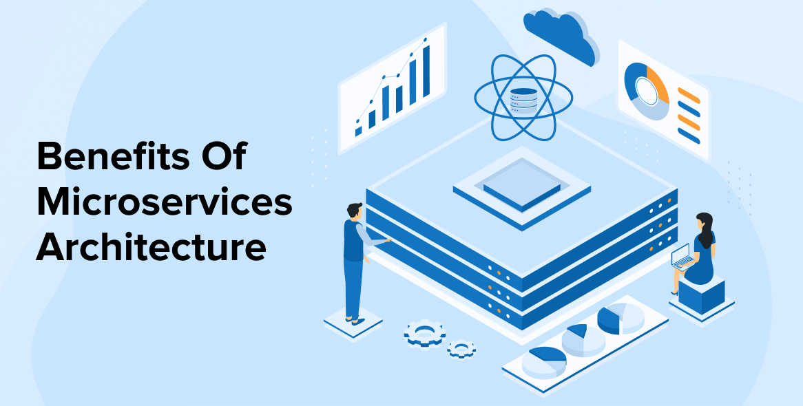 Top Benefits Of Microservices Architecture