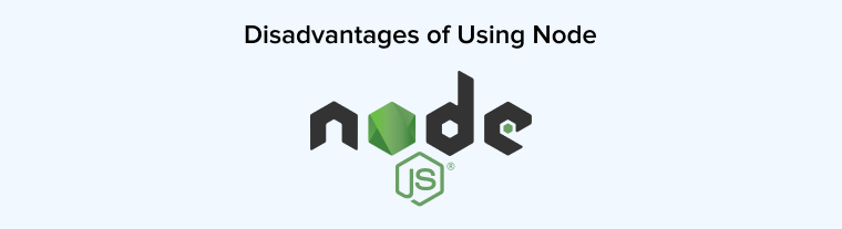 Disadvantages of Using Node