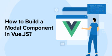 How to Build a Modal Component in Vue.JS How to Build a Modal Component in Vue.JS