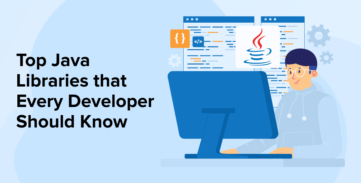Popular Java Libraries Used by Java Developer