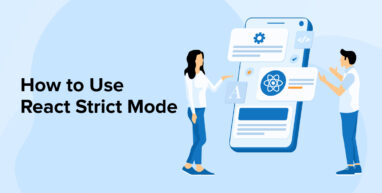 How to Use React Strict Mode How to Use React Strict Mode