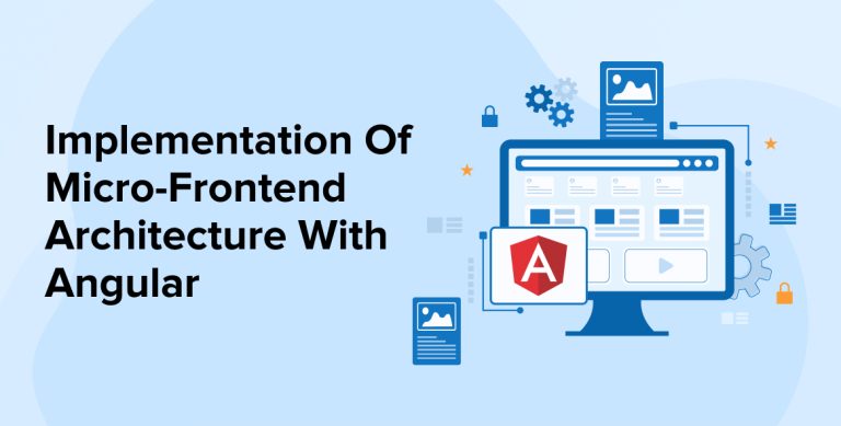 Implementation Of Micro-Frontend Architecture With Angular
